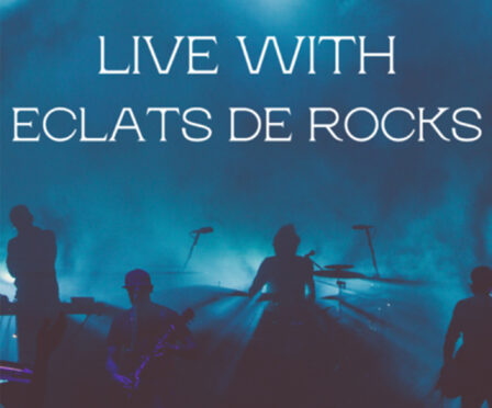 live-with-eclats-de-rocks